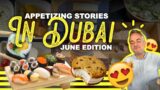 Appetizing Stories of My Visit to Dubai in June