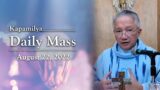 August 22, 2022 | Feast of Queenship of the Blessed Virgin Mary | Kapamilya Daily Mass