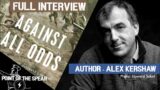 Author Alex Kershaw, Against All Odds | Full Episode Interview