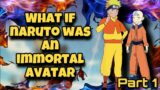 Avatar of the Gods | What If Naruto was An Immortal Avatar | Part 1