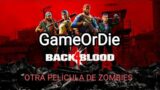 BACK 4 BLOOD Otra pelicula de zombies PS5 60 FPS GameOrDie