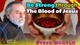 BE STRONG Through The Blood Of Jesus