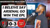 BOURNEMOUTH 0-3 ARSENAL ( Collins  –  NIGERIAN FAN REACTION) – PREMIER LEAGUE 2022-23 HIGHLIGHTS