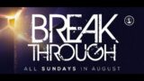 BREAKTHROUGH  (TITHING) | First Service – Island | 14th August 2022