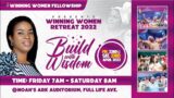 BUILD WITH WISDOM #Winningwomen #retreat 2022 – FRI 22ND April 2022