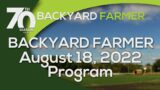 Backyard Farmer August 18, 2022