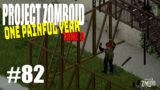 Base Work | Project Zomboid | One Painful Year | Ep 82