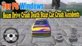 Beam Drive Crash Death Stair Car Crash Accidents for PC – How to download and play on Windows