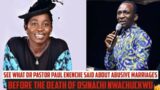 Before Osinachi Nwachuckwu's Death Hear What Dr Pastor Paul Enenche Said About Abusive Marriages