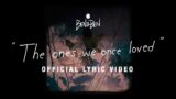 Ben&Ben – The Ones We Once Loved | Official Lyric Video