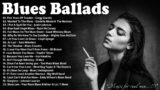 Best Of Slow Blues / Blues Ballads – Compilation Of Blues Music Greatest – Electric Guitar Blues