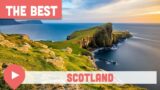 Best Places to Visit in Scotland