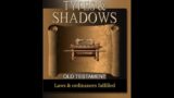Bible Study: Types & shadows of the Old Testament Laws & ordinances fulfilled