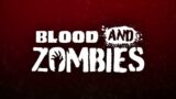 Blood and Zombies – Release Date Announcement