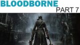 Bloodborne Let's Play – Part 7 – Ludwig, the Accursed (Full Playthrough / Walkthrough)