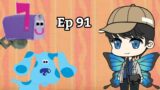 Blues clues and David Mail Time ( Ep 91 ).