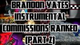 Brandon Yates Commission Tracks Ranking Part 2