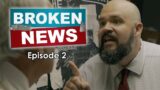 Broken News – Episode 2: Possums and Puff Pieces