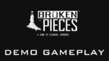Broken Pieces Demo Gameplay