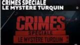 CRIMES SPECIALE : LE MYSTERE TURQUIN