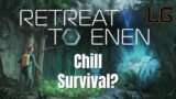 Can A Survival Game Be Chill? – Retreat To Enen Stream