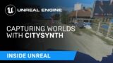 Capturing Worlds with CitySynth | Inside Unreal