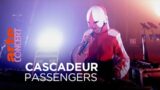 Cascadeur – Passengers – @ARTE Concert