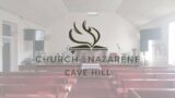 Cave Hill Nazarene Sunday Service | Be Exalted O Lord, Above the Heavens | 31 July 2022