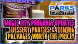 Changes to the Magic Key program, Dessert Parties and Dining Packages – Worth the Price?