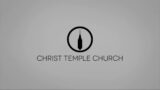 Christ Temple Church Live Stream
