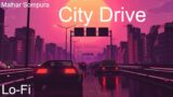 City Drive  – Malhar Sompura | Lofi | beats to relax/study/chill out | Chill Music