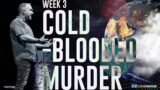Cold-Blooded Murder // Part 3