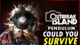 Could You Survive On A Island Filled With Horrifying Infected Creatures? OUTBREAK ISLAND PENDULUM
