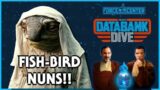 DATABANK DIVE – FISH-BIRD NUNS – Star Wars Podcast