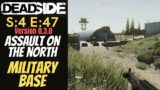 DEADSIDE (Gameplay) S:4 E:47 – Assault On The North Military Base
