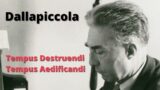 Dallapiccola: Tempus Destruendi – Tempus Aedificandi (1970)