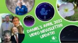 Daniel's April 2022 Video Newsletter Update at Watchman.org