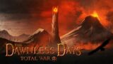 Dawnless Days Total War Stream!