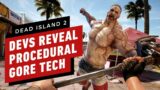 Dead Island 2’s Procedural Gore Tech Is Wild | gamescom 2022