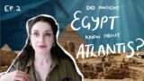 Did Egypt Know of Atlantis? | Debunking Atlantis Ep.2