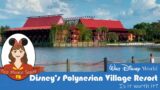 Disney's Polynesian Village Resort – Is It Worth It?