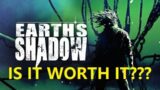 Earth's Shadow First Impressions Review!!!