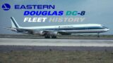 Eastern Airlines Douglas DC-8 Fleet History (1960-1973)