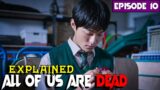 [Ep10] Eating A Chocolate Bar As Their Final Meal | All Of Us Are Dead Recap