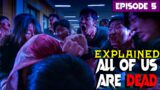 [Ep5] The Dead Has Come Back To Life To Get His Revenge | All Of Us Are Dead Recap