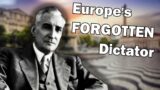 Europe's Forgotten Dictator