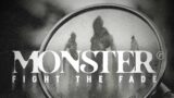 Fight The Fade – Monster (Official Lyric Video)