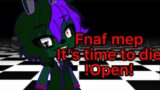 Fnaf It’s Time To Die Mep OPEN (6/19) READ DESCRIPTION!