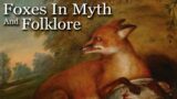 Foxes in Folklore (The Origin of the Trickster Fox)–Part 1