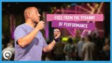 Free From The Tyranny of Performance | Matt Whitlock |  June 5, 2022